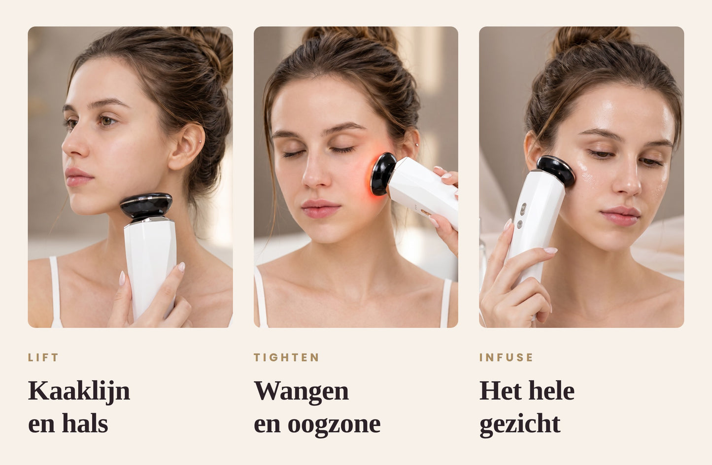 De drie standen naast elkaar: lift voor kaaklijn en hals, tighten voor wangen en oogzone, infuse voor het hele gezicht
